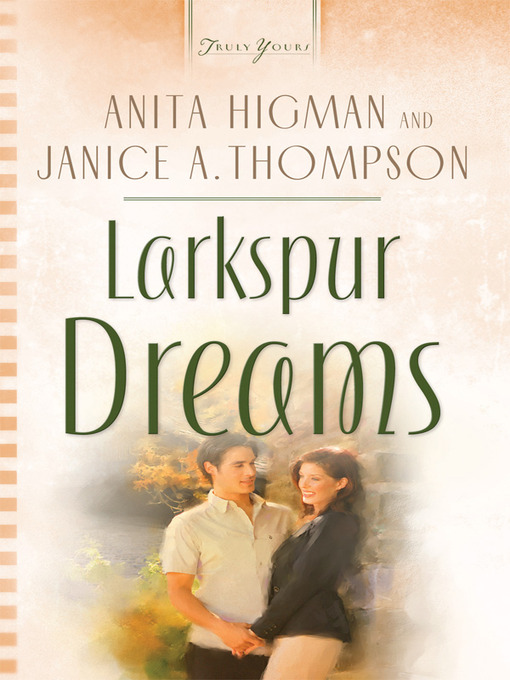 Title details for Larkspur Dreams by Anita Higman - Available